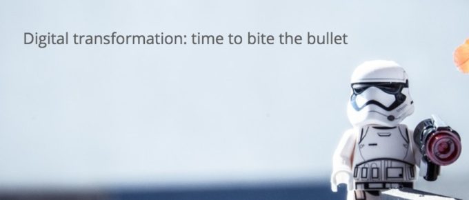 Digital transformation: time to bite the bullet