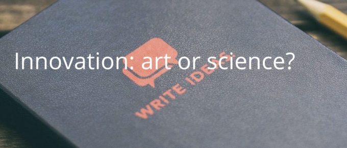 Innovation: art or science?